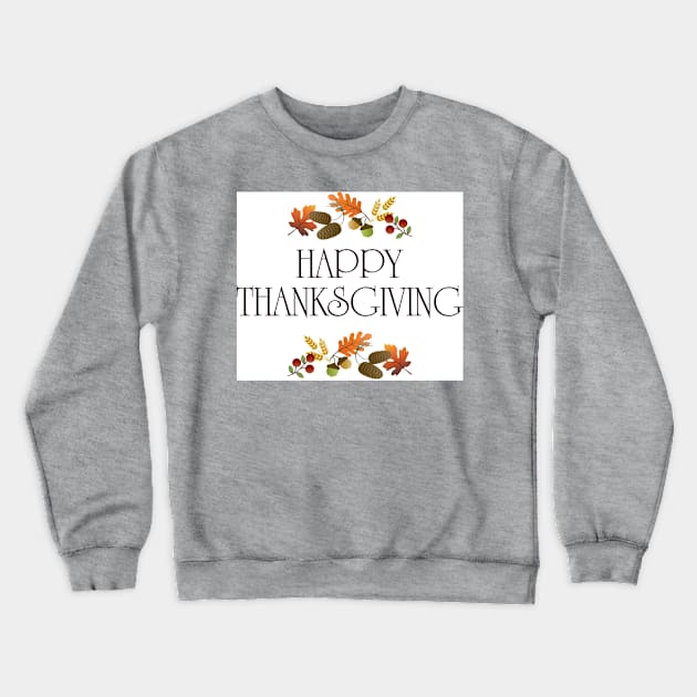 happy  thanksgiving Crewneck Sweatshirt by busines_night